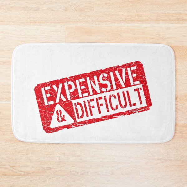 Item preview, Expensive And Difficult, Funny, Jokes, Sarcastic designed and sold by Tattoohouse.