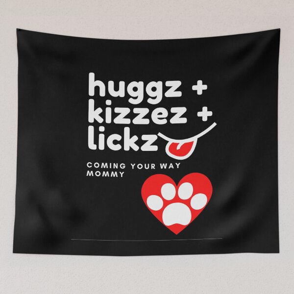Item preview, Hugs Kisses Licks For Mommy (Pet Related) designed and sold by Namsus-Printing.