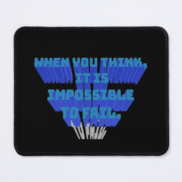 Item preview, When you think, it is impossible to fail. designed and sold by AlaaSab-D.