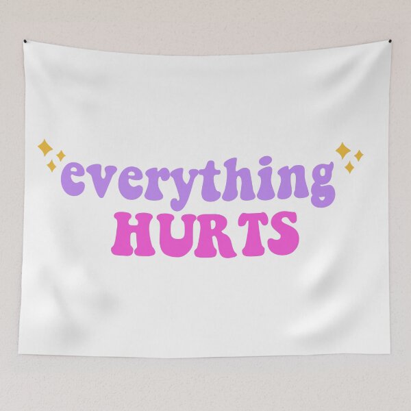 Item preview, Everything Hurts designed and sold by Inclusemuse  Lifestyle.