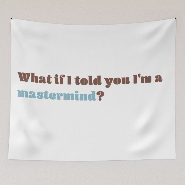 Item preview, What if I told you I'm a mastermind designed and sold by shirasilver.