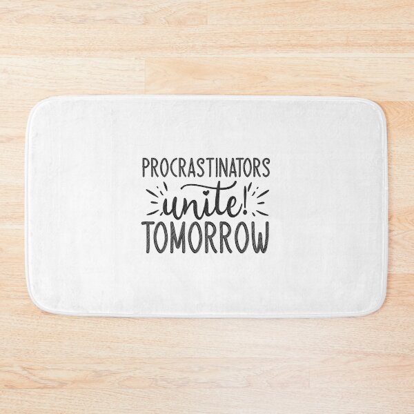 Item preview, Procrastinators Unite Tomorrow designed and sold by RedArtsDesign.