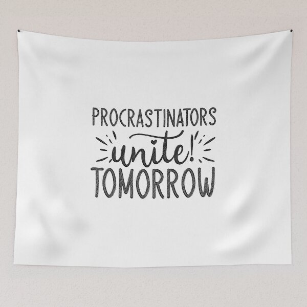 Item preview, Procrastinators Unite Tomorrow designed and sold by RedArtsDesign.