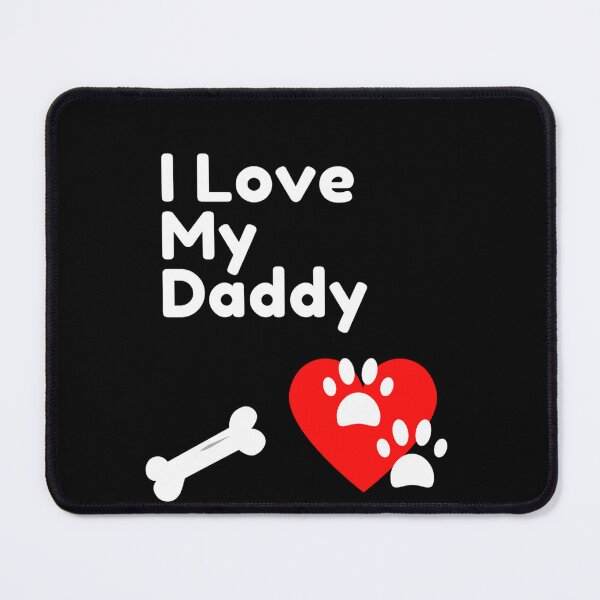 Item preview, I Love My Daddy (Pet Related) designed and sold by Namsus-Printing.