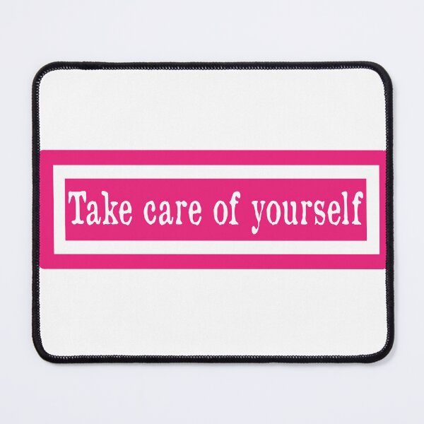 Item preview, take care of yourself - motivated quotes designed and sold by Esni | Designs.
