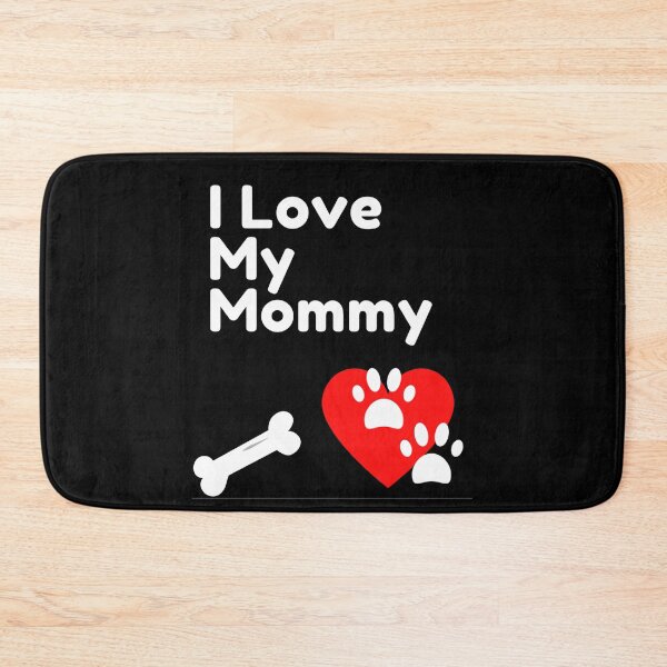 Item preview, I Love My Mommy (Pet Related) designed and sold by Namsus-Printing.