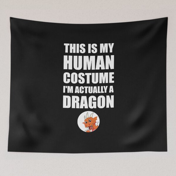 Item preview, This is my human costume I'm actually a dragon designed and sold by Tshirty10.
