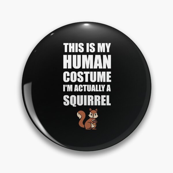 Item preview, This is my human costume I'm actually a squirrel designed and sold by Tshirty10.