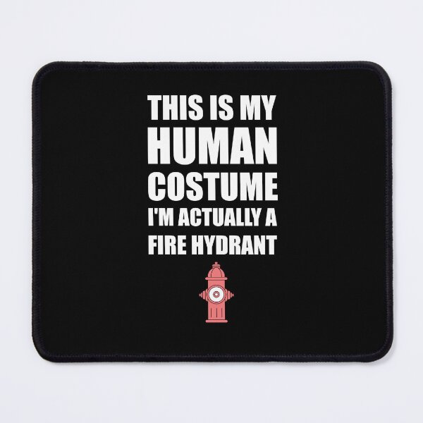 Item preview, This is my human costume I'm actually a fire hydrant designed and sold by Tshirty10.