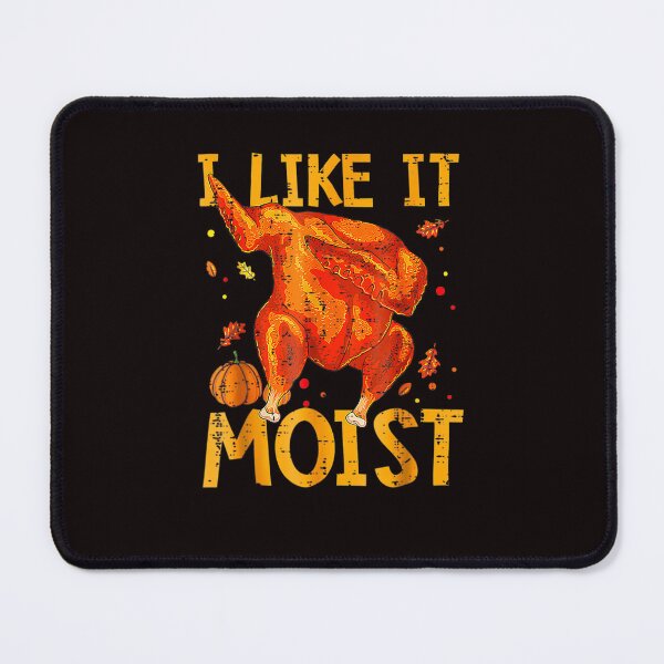 Item preview, I like It Moist Turkey Day designed and sold by Best Selling ⭐⭐⭐⭐⭐(9.0).