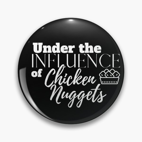 Item preview, Under the Influence of Chicken Nuggets designed and sold by It's On Backwards.