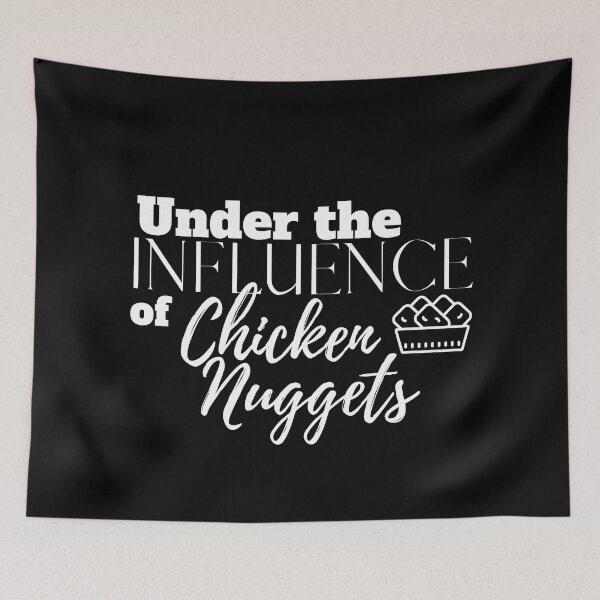 Item preview, Under the Influence of Chicken Nuggets designed and sold by It's On Backwards.