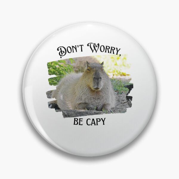 Item preview, Don't Worry, Be Capy - capybara - capy - happy - dont worry - cute designed and sold by Mechanical-Artt.