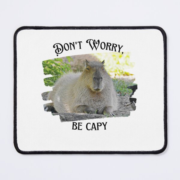 Item preview, Don't Worry, Be Capy - capybara - capy - happy - dont worry - cute designed and sold by Mechanical-Artt.