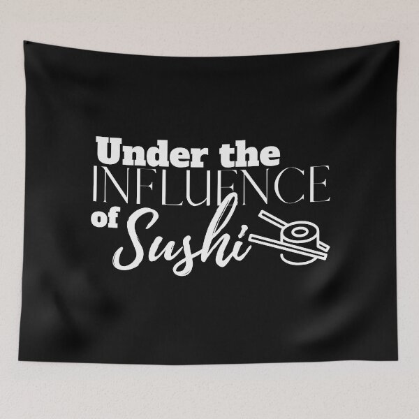 Item preview, Under the Influence of Sushi designed and sold by It's On Backwards.