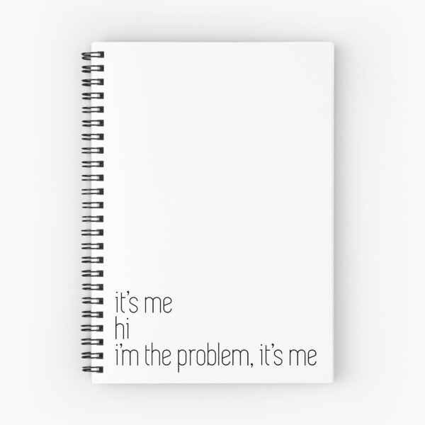 Item preview, i'm the problem it's me designed and sold by WorkingOnIt.