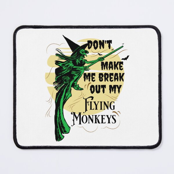 Item preview, Don't Make Me Break Out My Flying Monkeys designed and sold by derrslogcabin.