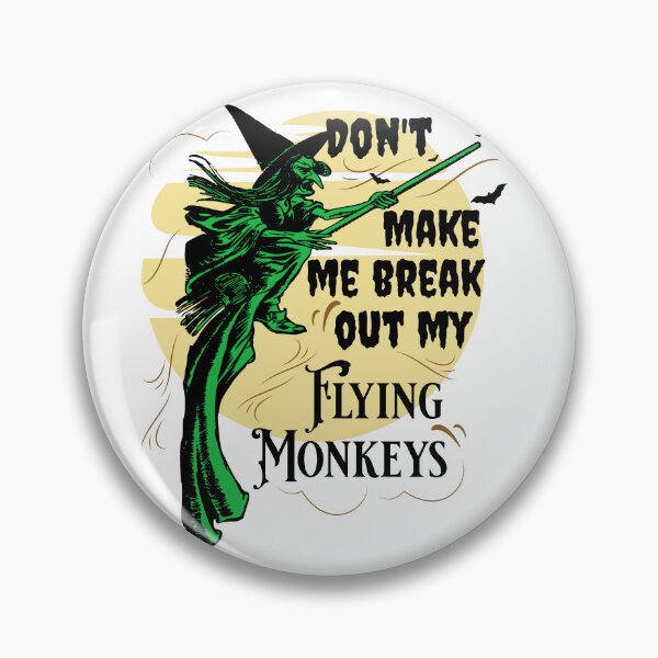 Item preview, Don't Make Me Break Out My Flying Monkeys designed and sold by derrslogcabin.