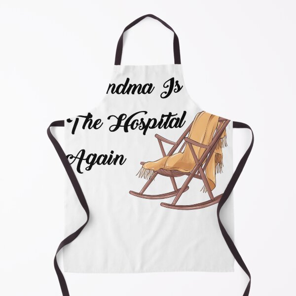 Item preview, Grandma Is In The Hospital Again designed and sold by wanasak.