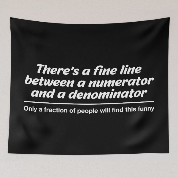 Item preview, There is a fine line between a numerator and a denominator, only a fraction of people will find this funny designed and sold by Dadabase Merch.