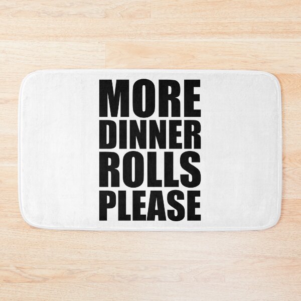 Item preview, MORE DINNER ROLLS PLEASE Holiday Funny Food Design Thanksgiving Christmas designed and sold by PuddleMart.
