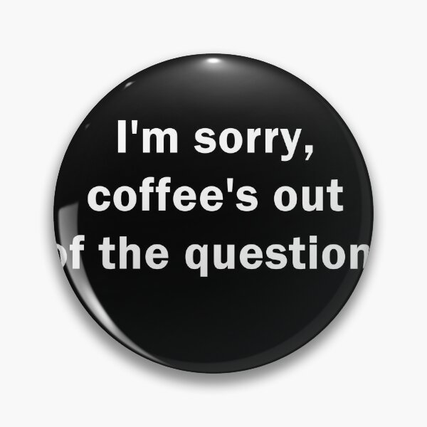 Item preview, i'm sorry, coffee's out designed and sold by Wladek.