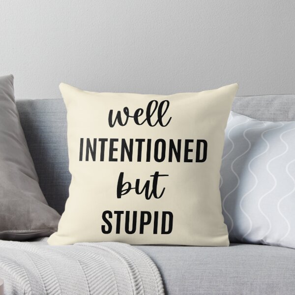 Item preview, Well Intentioned But Stupid designed and sold by FunnyFactDesign.