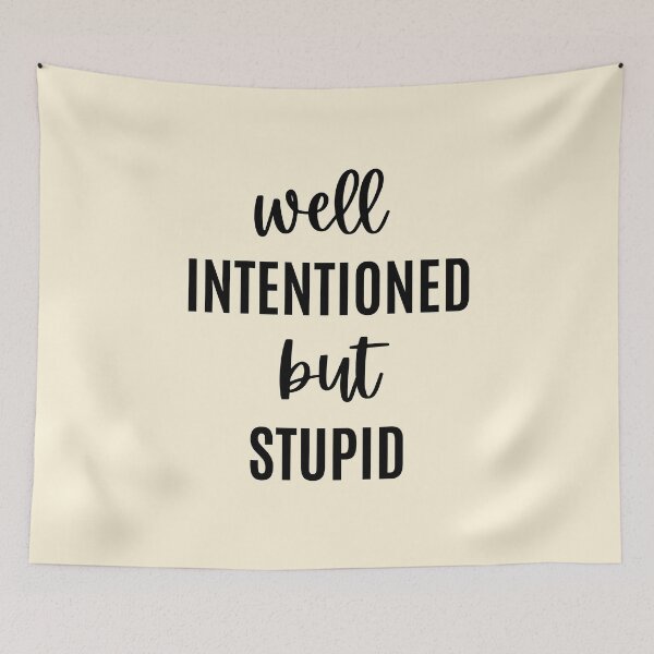 Item preview, Well Intentioned But Stupid designed and sold by FunnyFactDesign.