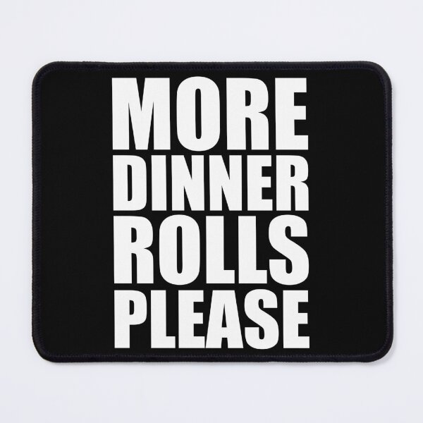 Item preview, MORE DINNER ROLLS PLEASE Holiday Funny Food Design Thanksgiving Christmas designed and sold by PuddleMart.