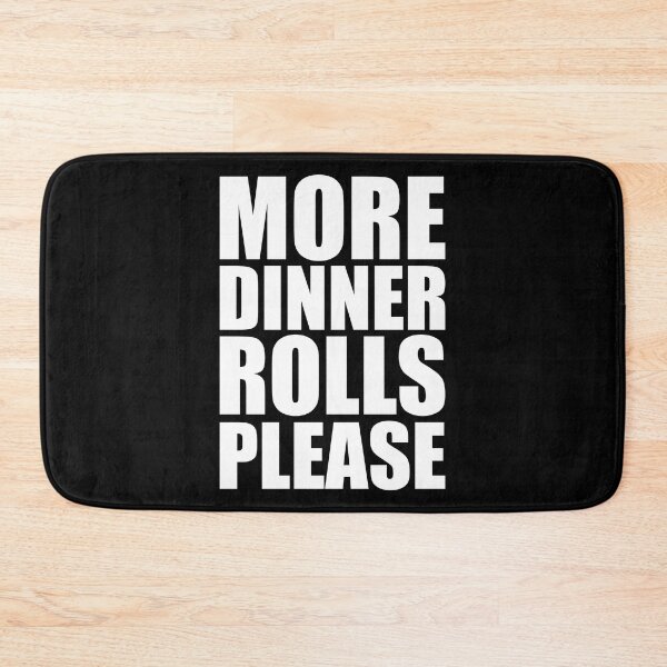 Item preview, MORE DINNER ROLLS PLEASE Holiday Funny Food Design Thanksgiving Christmas designed and sold by PuddleMart.