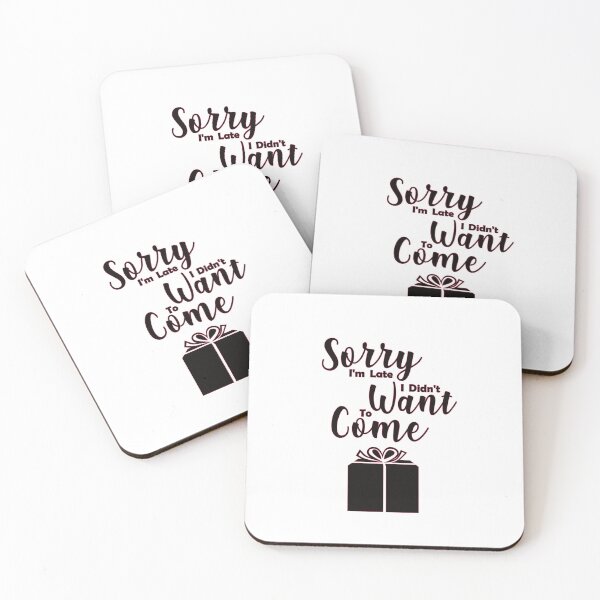 Item preview, Sorry I'm Late I Didn't Want To Come designed and sold by Alec Buchan.