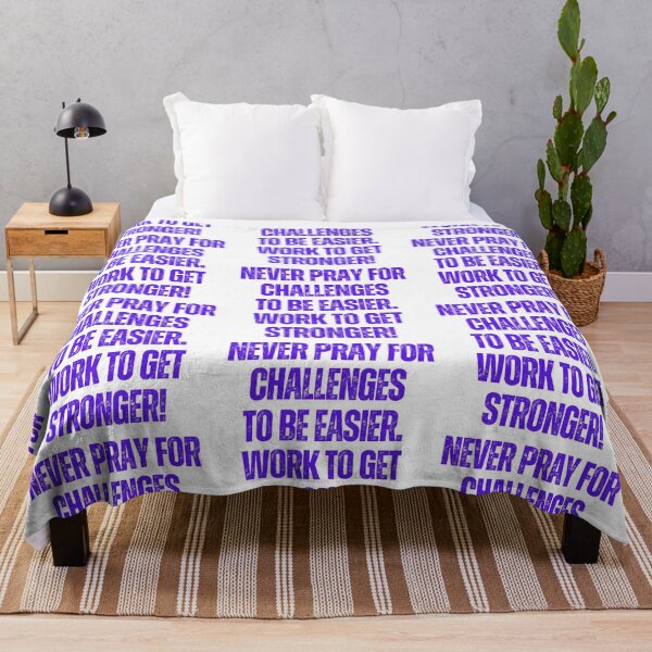 Item preview, Never pray for challenges to be easier work to get stronger, Positive Affirmation stickers and tshirts  designed and sold by Pugnaciousprint.