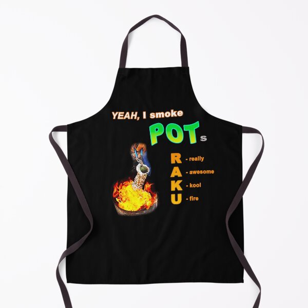 Item preview, Yeah I smoke POTs....RAKU aka really awesome kool fire designed and sold by ceramicshirts.