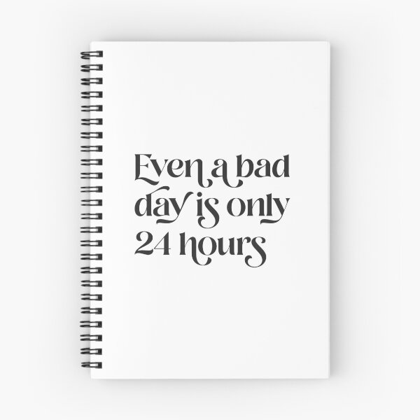 Item preview, Even A Bad Day is Only 24 Hours  designed and sold by Texterns.