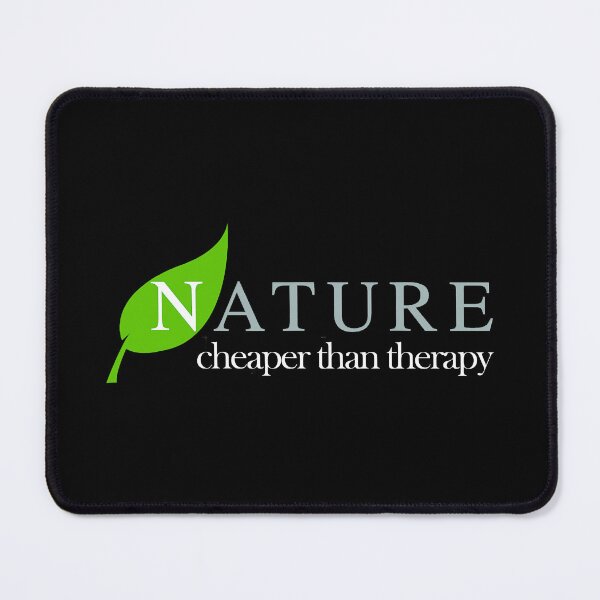 Item preview, Nature Cheaper Than Therapy designed and sold by Earthshaker-art.