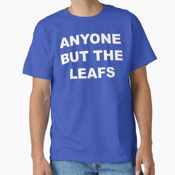 Item preview, ANYONE BUT THE LEAFS designed and sold by Jay Dub.