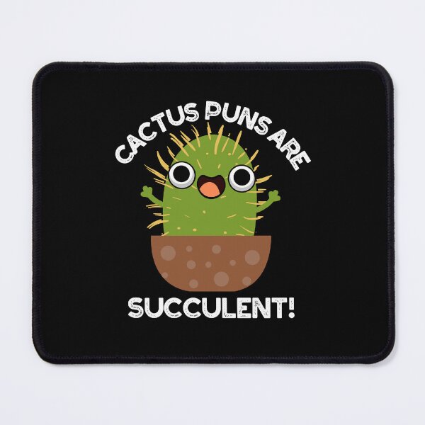 Item preview, Cactus Puns Are Succulent Funny Plant Puns (Dark BG) designed and sold by punnybone.