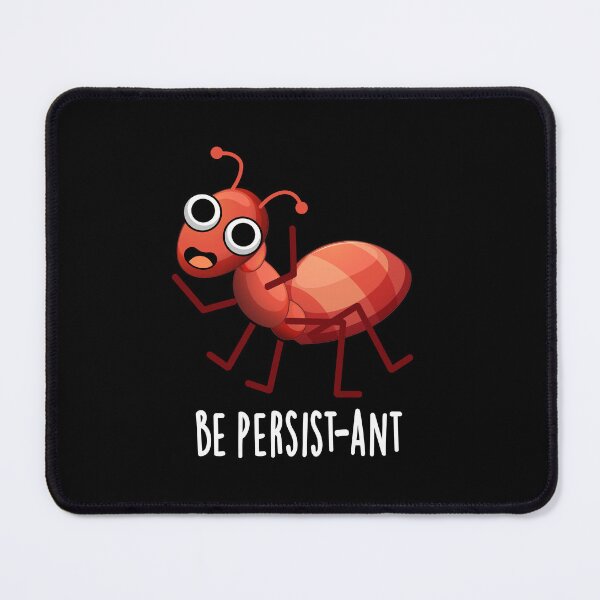 Item preview, Be Persist-ant Funny Ant Puns (Dark BG) designed and sold by punnybone.