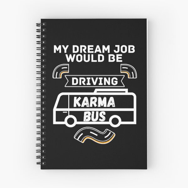 Item preview, My Dream Job would be driving karma bus - Funny Quote designed and sold by pod-plus-plus.
