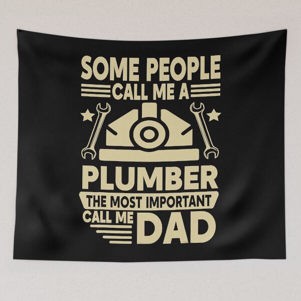 Item preview, Some People Call Me A Plumber The Most Important Call Me Dad designed and sold by Earthshaker-art.