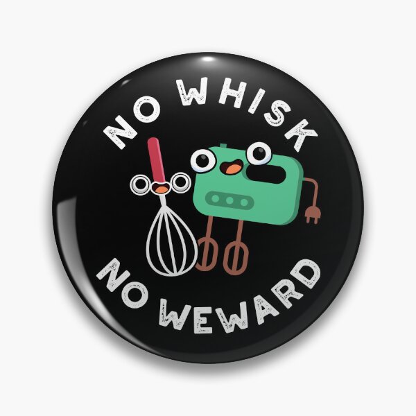 Item preview, No Whisk No Weward Funny Baking Puns (Dark BG) designed and sold by punnybone.