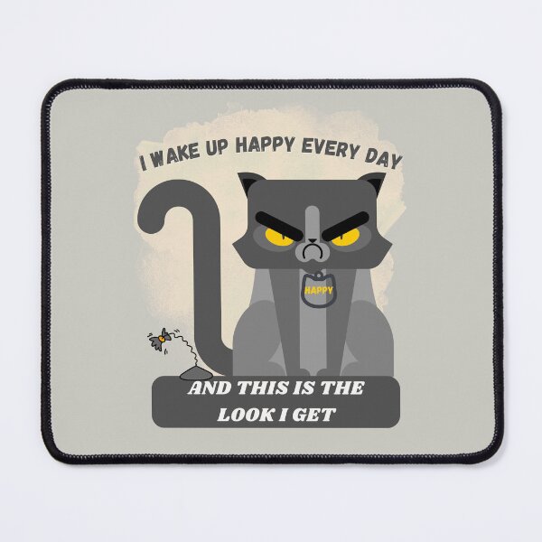 Item preview, I Wake Up Happy Everyday and This is the Look I Get Funny Gray Cat attitude design designed and sold by tranquilbeach.