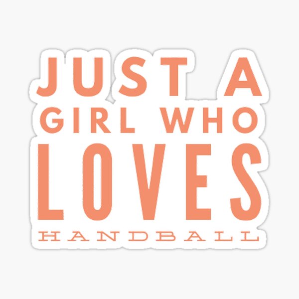 Item preview, Just a Girl Who Loves Handball designed and sold by Hammy97.