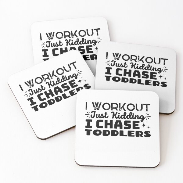 Item preview, I Workout Just Kidding I Chase Toddlers baby caregiver gift designed and sold by MouDantArts.