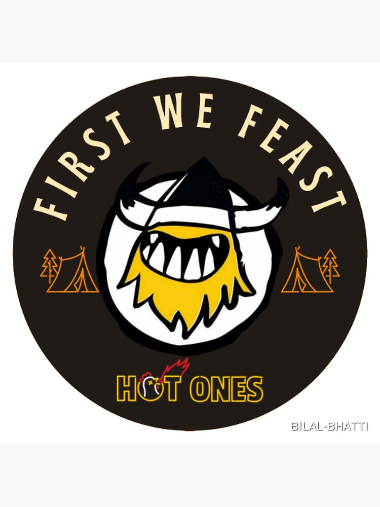 "First we feast " Poster for Sale by BILALBHATTI Redbubble