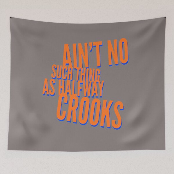 Item preview, Ain't No Such Thing As Halfway Crooks designed and sold by GraffitiBox.