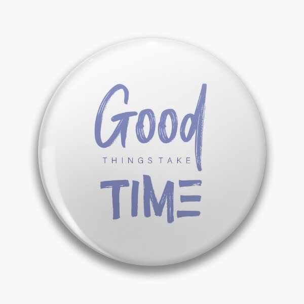 Item preview, Good things take time  designed and sold by Art Nest.