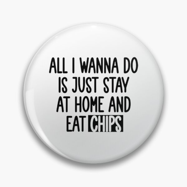 Item preview, all i wanna do is just stay at home and eat chips designed and sold by Uriehale.