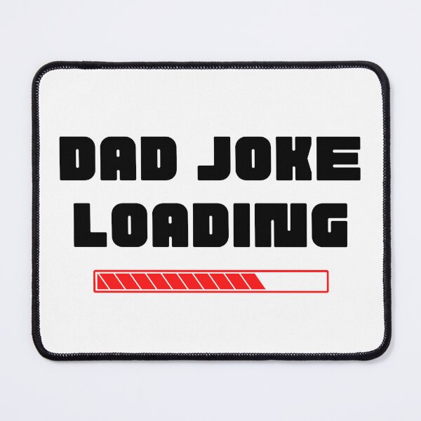 Item preview, Dad Joke Loading. Funny Dad Joke Quote. Black and Red designed and sold by That Cheeky Tee.