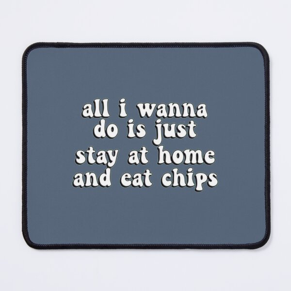 Item preview, all i wanna do is just stay at home and eat chips (2) designed and sold by Uriehale.